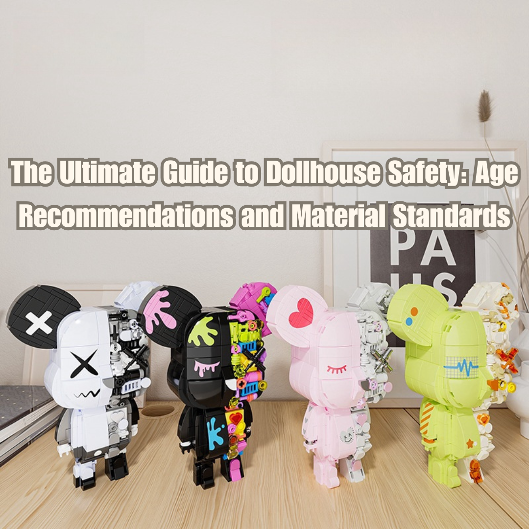 The Ultimate Guide to Dollhouse Safety: Age Recommendations and Material Standards